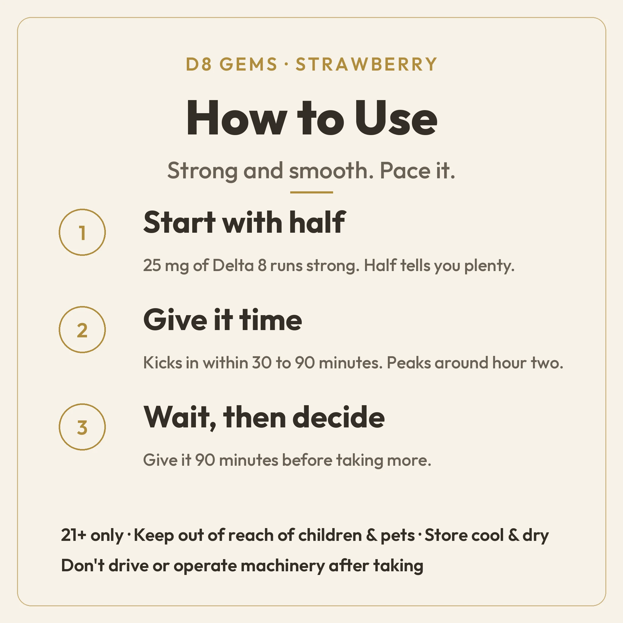How to Use guide for TribeTokes Delta 8 THC Strawberry Gummies: start with half a gummy since 25mg runs strong, it kicks in within 30 to 90 minutes and peaks around hour two, and wait 90 minutes before more; 21+ only